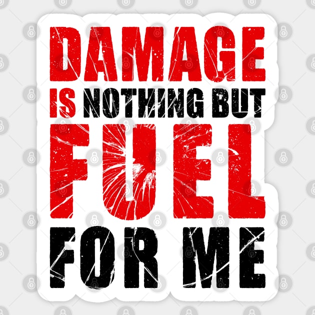 Damage is Fuel Sticker by Power Up Prints